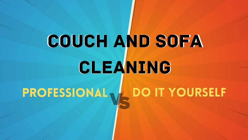 Professional vs DIY Couch and Sofa Cleaning