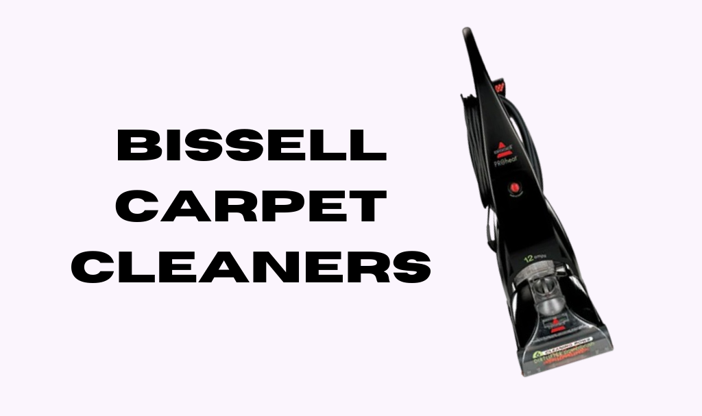 Bissell Carpet Cleaners